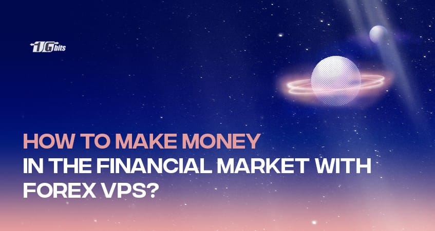 How to make money in the financial market with Forex VPS?
